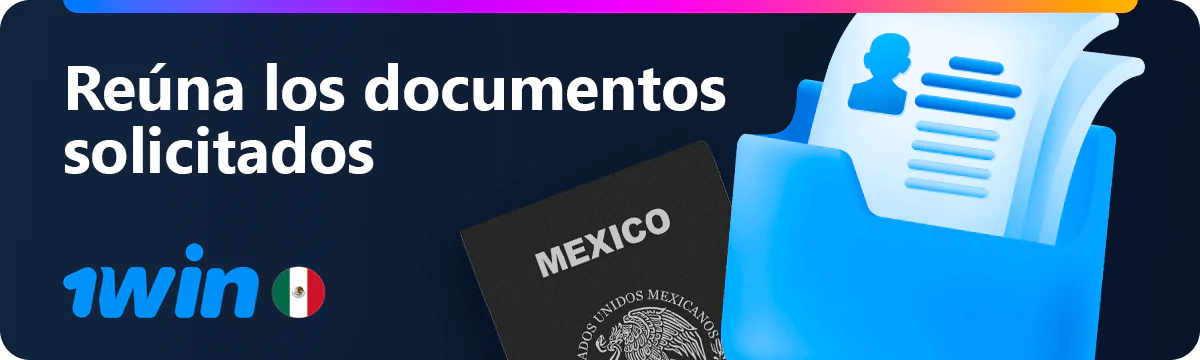 Reúna los documentos necesarios para 1win