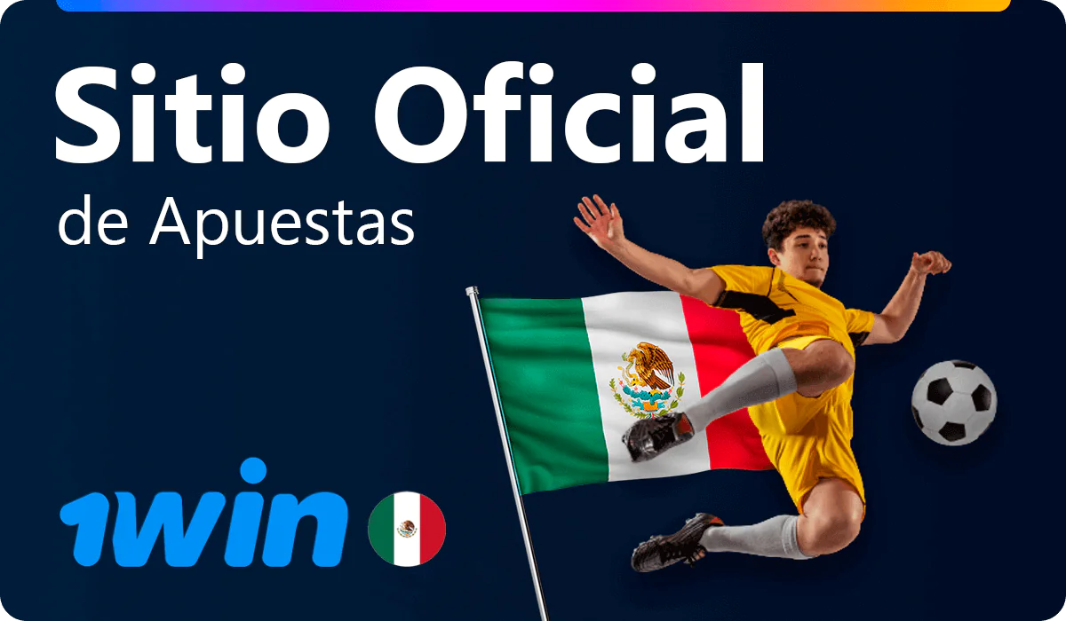 1win sitio de apuestas para jugadores mexicanos