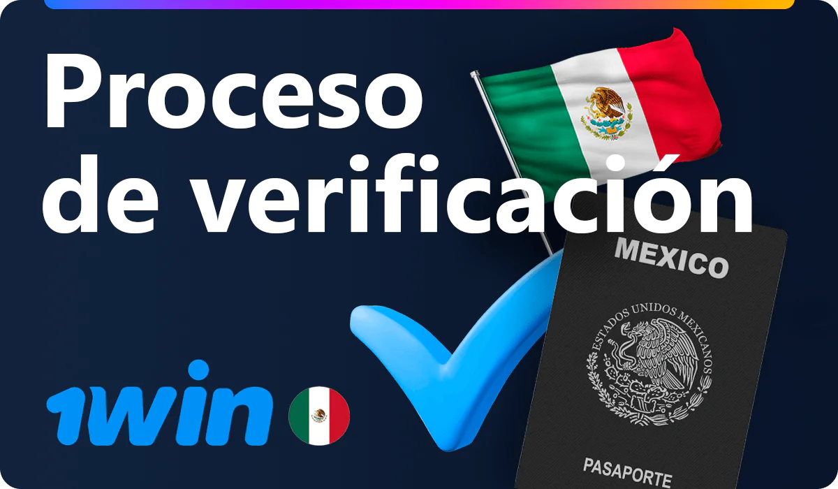 Verificación de jugadores mexicanos en 1win
